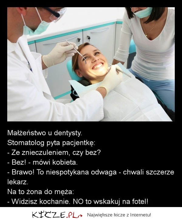 Małżeństwo u dentysty. Stomatolog pyta pacjentkę czy chce znieczulenie! DOBRE