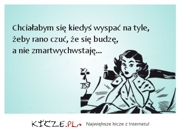 Chciałabym się wyspać