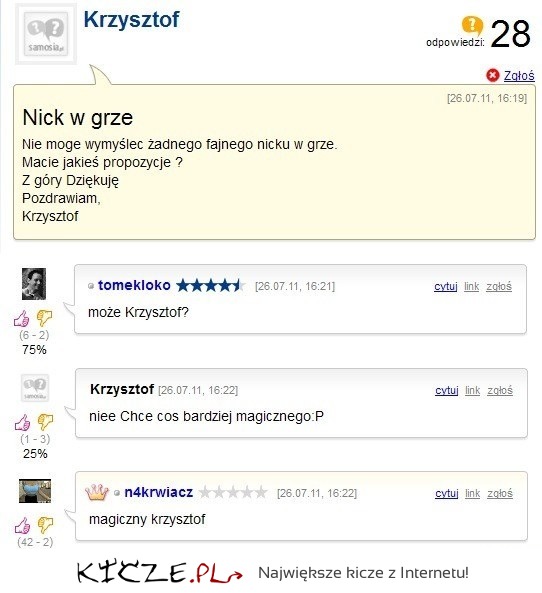 Krzysztof prosi o NICK W GRZE- haha dostał super nick!