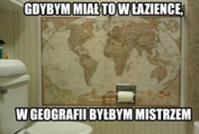 Byłbym mistrzem geografi