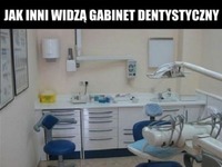 Niestety nie jestem w stanie widzieć gabinetu dentystycznego inaczej :P